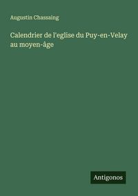 Produktbild: Calendrier de l'eglise du Puy-en-Velay au moyen-&acirc;ge