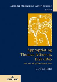 Produktbild: Appropriating Thomas Jefferson, 1929-1945