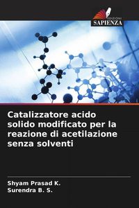 Produktbild: Catalizzatore acido solido modificato per la reazione di acetilazione senza solventi