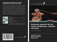 Produktbild: Anatom&iacute;a general de los vasos sangu&iacute;neos, sistema nervioso