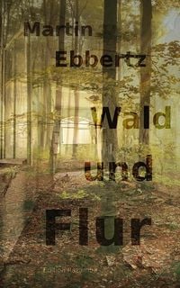 Produktbild: Wald und Flur. Vier Geschichten vom Wandern