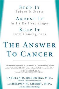 Produktbild: The Answer to Cancer: Stop It Before It Starts, Arrest It in Its Earliest Stages, Prevent It from Coming Back
