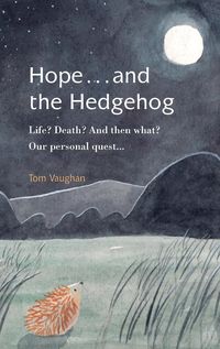 Bild vom Artikel Hope . . . and the Hedgehog vom Autor Tom Vaughan
