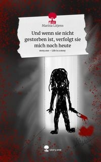 Produktbild: Und wenn sie nicht gestorben ist, verfolgt sie mich noch heute. Life is a Story - story.one