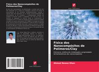 Produktbild: F&iacute;sica dos Nanocomp&oacute;sitos de Pol&iacute;meros/Clay