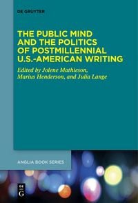 Produktbild: The Public Mind and the Politics of Postmillennial U.S.-American Writing