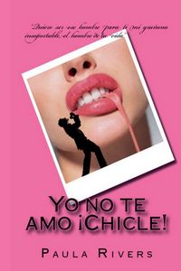 Produktbild: Yo no te amo, &iexcl;Chicle!