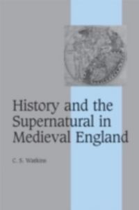 Produktbild: History and the Supernatural in Medieval England