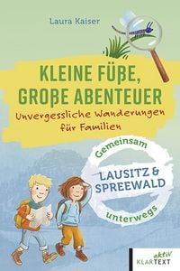 Produktbild: Kleine F&uuml;&szlig;e, gro&szlig;e Abenteuer in der Lausitz und im Spreewald