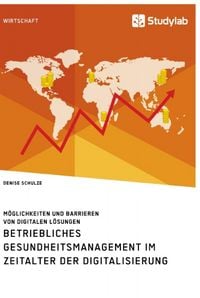 Produktbild: Betriebliches Gesundheitsmanagement im Zeitalter der Digitalisierung. M&ouml;glichkeiten und Barrieren von digitalen L&ouml;sungen