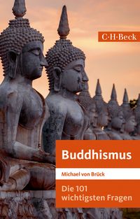 Bild vom Artikel Die 101 wichtigsten Fragen: Buddhismus vom Autor Michael Brück