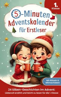 Produktbild: 5-Minuten-Adventskalender f&uuml;r Erstleser - 24 Silben-Geschichten im Advent