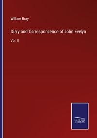 Produktbild: Diary and Correspondence of John Evelyn