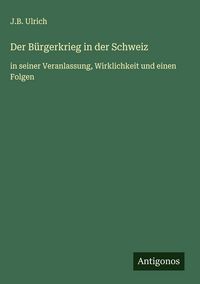 Produktbild: Der B&uuml;rgerkrieg in der Schweiz