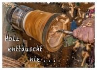 Produktbild: Holz entt&auml;uscht nie (Wandkalender 2027 DIN A2 quer), CALVENDO Monatskalender