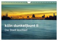 Produktbild: k&ouml;ln dunkelbunt II &ndash; Die Stadt leuchtet! (Wandkalender 2027 DIN A4 quer), CALVENDO Monatskalender