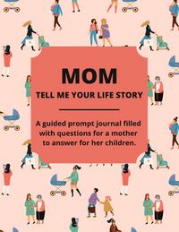 Produktbild: Mom Tell Me Your Life Story