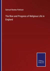 Produktbild: The Rise and Progress of Religious Life in England