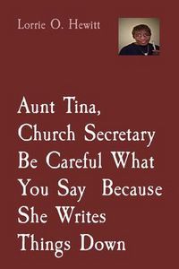 Produktbild: Aunt Tina, Church Secretary, Be Careful What You Say Because She Writes Things Down