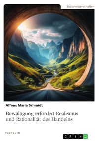 Produktbild: Bew&auml;ltigung erfordert Realismus und Rationalit&auml;t des Handelns