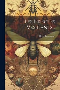 Produktbild: Les Insectes V&eacute;sicants...
