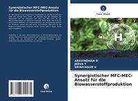 Produktbild: Synergistischer MFC-MEC-Ansatz f&uuml;r die Biowasserstoffproduktion
