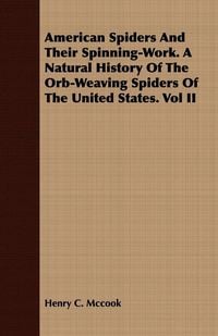 Produktbild: American Spiders And Their Spinning-Work. A Natural History Of The Orb-Weaving Spiders Of The United States. Vol II