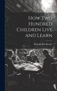 Produktbild: How Two Hundred Children Live and Learn