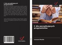 Produktbild: C dla pocz&iquest;tkuj&iquest;cych programist&oacute;w