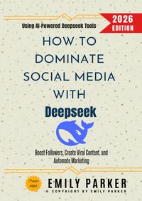 Produktbild: How to Dominate Social Media with Deepseek: