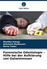 Produktbild: Forensische Odontologie - Hilfe bei der Aufkl&auml;rung von Geheimnissen