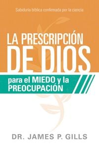 Produktbild: La prescripcion de Dios para el miedo y la preocupacion