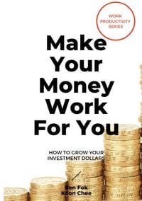 Produktbild: Fok, B: Make Your Money Work For You