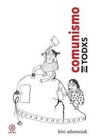 Produktbild: Comunismo para todxs : breve historia de c&oacute;mo, al final, cambiar&aacute;n las cosas