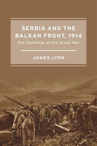 Produktbild: Serbia and the Balkan Front, 1914