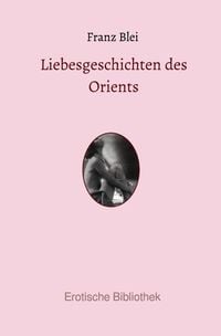 Produktbild: Erotische Bibliothek / Liebesgeschichten des Orients