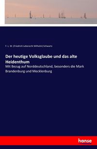 Produktbild: Der heutige Volksglaube und das alte Heidenthum