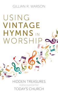 Produktbild: Using Vintage Hymns in Worship