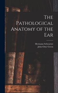 Produktbild: The Pathological Anatomy of the Ear