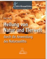 Produktbild: Heilung von Natur und Tierwelt durch die Anwendung des Naturzeoliths