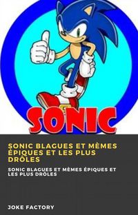 Produktbild: Sonic blagues et m&egrave;mes &eacute;piques et les plus dr&ocirc;les (Hiddenstuff Entertainment)