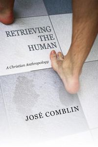 Produktbild: Retrieving the Human: A Christian Anthropology