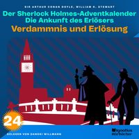 Produktbild: Verdammnis und Erl&ouml;sung (Der Sherlock Holmes-Adventkalender: Die Ankunft des Erl&ouml;sers, Folge 24)