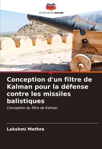 Produktbild: Conception d'un filtre de Kalman pour la d&eacute;fense contre les missiles balistiques