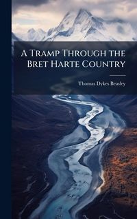 Produktbild: A Tramp Through the Bret Harte Country