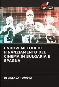 Produktbild: I Nuovi Metodi Di Finanziamento Del Cinema in Bulgaria E Spagna