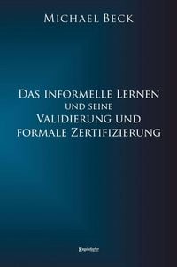 Produktbild: Das informelle Lernen und seine Validierung und formale Zertifizierung