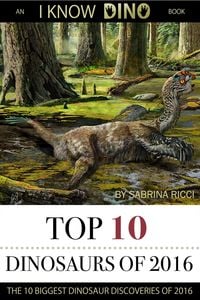 Produktbild: Top 10 Dinosaurs of 2016: An I Know Dino Book
