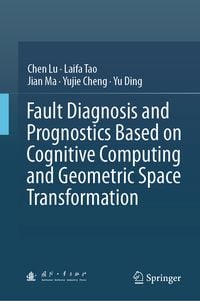 Produktbild: Fault Diagnosis and Prognostics Based on Cognitive Computing and Geometric Space Transformation