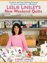 Produktbild: Leslie Linsley's New Weekend Quilts: 25 Quick and Easy Quilting Projects You Can Complete in a Weekend